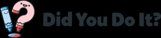 A logo made up of two crayons with smiling faces, one is shaped like a question mark. Next to them is the text "Did You Do It?" in black.